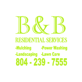 B&B Residential Services — mulching, power washing, landscaping, lawn care